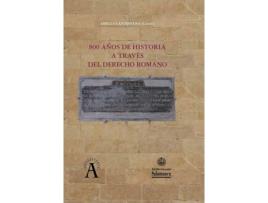 Livro 800 Años De Historia A Traves Del Derecho Romano de Amelia Castresana (Coord.) (Espanhol)