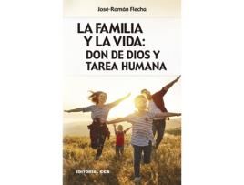 Livro La Familia Y La Vida: Don De Dios Y Tarea Humana de José-Román Flecha Andrés (Espanhol)