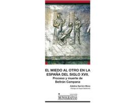 Livro El Miedo Al Otro En La España Del Siglo Xvii. Proceso Y Muer de Adelina Sarrion Mora (Espanhol)