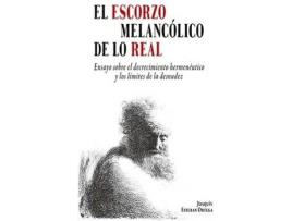 Livro El Escorzo Melancólico De Lo Real de Joaquín Esteban Ortega (Espanhol)