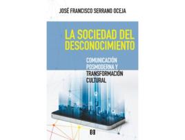 Livro La Sociedad Del Desconocimiento de José Francisco Serrano Oceja (Espanhol)