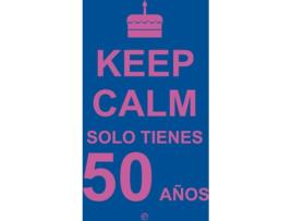 Livro Keep Calm Solo Tienes 50 Años de Vários Autores (Espanhol)