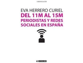 Livro Del 11M Al 15M. Periodistas Y Redes Sociales En España de Eva Herrero Curiel (Espanhol)