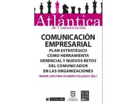 Livro Comunicación Empresarial. Plan Estratégico Como Herramienta Gerencial Y Nuevos Retos Del Comunicador de María Cristina Ocampo Villegas (Espanhol)