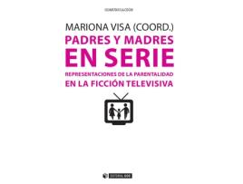 Livro Padres Y Madres En Serie. Representaciones De La Parentalidad En La Ficción Televisiva de Mariona Visa (Espanhol)