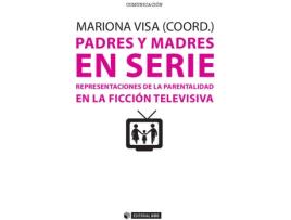 Livro Padres Y Madres En Serie. Representaciones De La Parentalidad En La Ficción Televisiva de Mariona Visa (Espanhol)