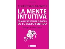 Livro La Mente Intuitiva. Cómo Aprovechar El Poder De Tu Sexto Sentido de Eugene Sadler-Smith (Espanhol)