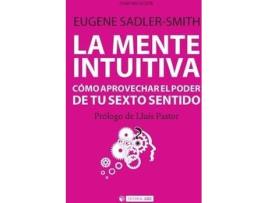 Livro La Mente Intuitiva. Cómo Aprovechar El Poder De Tu Sexto Sentido de Eugene Sadler-Smith (Espanhol)