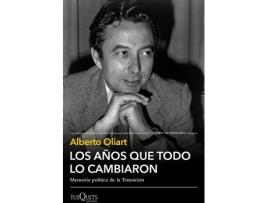 Livro Los Años Que Todo Lo Cambiaron de Alberto Oliart (Espanhol)