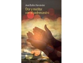 Livro Orar Y Meditar Con El Padrenuestro de José Bullón Hernández (Espanhol)