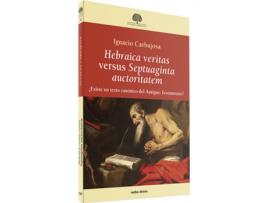 Livro Hebraica Veritas Versus Septuaginta Auctoritatem de Ignacio Carbajosa Pérez (Espanhol)