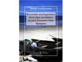 Livro Recorrido Morfogenético De La Obra Novelística De José Fernando Siale Djangany de Michel-Yves Essissima (Espanhol)