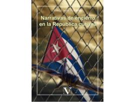 Livro Narrativas De Encierro En La Republica Cubana de Jorge Marturano (Espanhol)