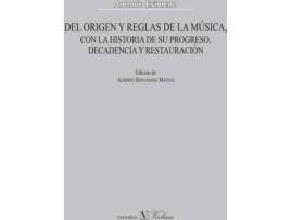 Livro Del Origen Y Reglas De La Música, Con La Historia De Su Progreso, Decadencia Y Restauración de Antonio Eximeno (Espanhol)