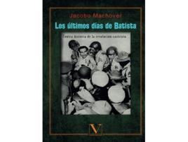 Livro Los Últimos Días De Batista de Jacobo Machover (Espanhol)