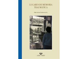 Livro Lugares De Memoria Traumatica de Iñaki Arrieta Urtizberea (Espanhol)