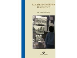 Livro Lugares De Memoria Traumatica de Iñaki (Ed.) Arrieta Urtizberea (Espanhol)