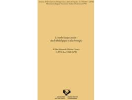 Livro Le Verbe Basque Ancien: Etude Philologique Et Diachronique A de Celine Mounole Hiriart-Urruty (Espanhol)