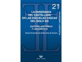 Livro La Enseñanza Del Castellano En Las Escuelas Vascas Del Siglo de Nerea Fernandez De Gobeo D¡Az De Durana (Espanhol)