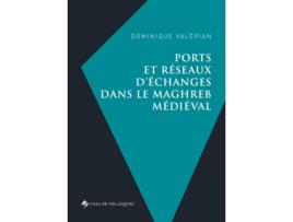 Livro Ports Et Réseaux DÉchanges Dans Le Maghreb Médiéval de Dominique Valérian (Francês)