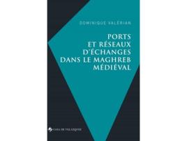 Livro Ports Et Réseaux D'Échanges Dans Le Maghreb Médiéval de Dominique Valérian (Francês)