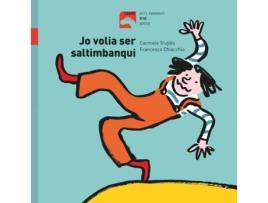 Livro Jo Volia Ser Saltimbanqui de Carmela Trujillo (Catalão)