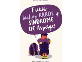 Livro Frikis, Bichos Raros Y Síndrome De Asperger de Luke Jackson (Espanhol)