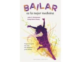 Livro Bailar Es La Mejor Medicina de Julia Christensen (Espanhol)