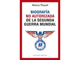 Livro Biografía No Autorizada De La Segunda Guerra Mundial de Marco Pizzuti (Espanhol) 