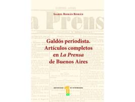 Livro Galdós Periodista. Artículos Completos En La Prensa De Buenos Aires de Isabel Román Román (Espanhol)