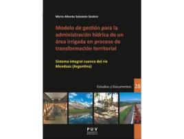 Livro Modelo De Gestión Para La Administración Hídirca De Un Área Irrigada En Proceso De Transformacion Territorial de Mario Alberto Salomón Sirolesi (Español)