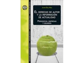 Livro El Derecho De Autor Y La Información De Actualidad de Javier Díaz Noci (Espanhol)