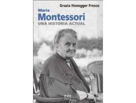 Livro Maria Montessori, Una Historia Actual de Grazia Honegger Fresco (Espanhol)