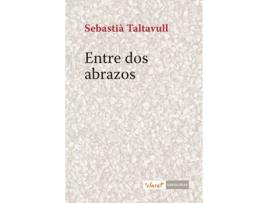 Livro Entre Dos Abrazos de Sebastià Taltavull Anglada (Espanhol)