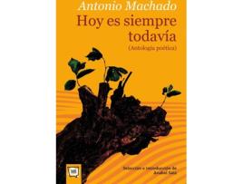 Livro Hoy Es Siempre Todavía. Antología Poética de Antonio Machado (Espanhol)