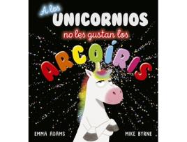 Livro A Los Unicornios No Les Gustan Los Arcoíris de Emma Adams (Espanhol)