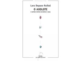 Livro O Axolote E Outros Contos De Bestas E Auga de Lara Dopazo Ruibal (Galego)