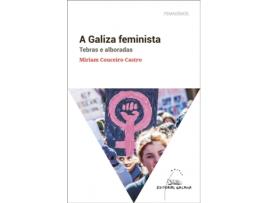 Livro A Galiza Feminista. Tebras E Alboradas de Miriam Couceiro Castro (Galego)