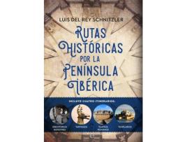 Livro Rutas Históricas Por La Península Ibèrica de Luis Del Rey Schnitzler (Espanhol)