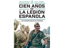 Livro Cien Años De La Legión Española de Gustavo Morales (Espanhol)