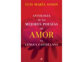 Livro Antología De Las Mejores Poesías De Amor En Lengua Castellana de Luis María Anson (Espanhol)