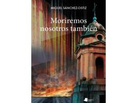 Livro Moriremos Nosotros También de Miguel Sánchez-Ostiz (Espanhol)