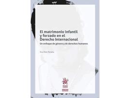 Livro El Matrimonio Infantil Y Forzada En El Derecho Internacional de Eva Díez Peralta (Espanhol)