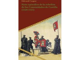 Livro Siete Episodios De La Rebelión De Las Comunidades De Castilla 1520-1521 de Edward Cooper (Espanhol)