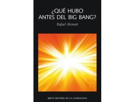 Livro ¿Que Hubo Antes Del Big Bang? de Rafael Andres Alemañ Berenguer (Español)