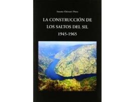 Livro La Construcción De Los Saltos Del Sil, 1945-1965 de Susana Chávarri Pérez (Espanhol)