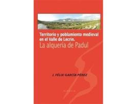 Livro Territorio Y Poblamiento Medieval En El Valle De Lecrín La de Juan Felix Garcia Perez (Espanhol)