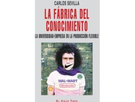 Livro La Fabrica Del Conocimiento La Universidad-Empresa En La Producción Flexible (No de Carlos Sevilla (Espanhol)