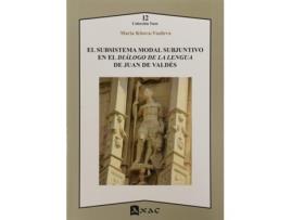 Livro El Subsistema Modal Subjuntivo En El Diálogo De La Lengua De Juan De Valdés de María Kítova-Vasíleva (Espanhol)     