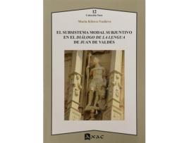 Livro El Subsistema Modal Subjuntivo En El Diálogo De La Lengua De Juan De Valdés de María Kítova-Vasíleva (Espanhol)